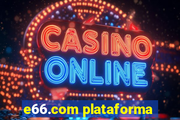 e66.com plataforma